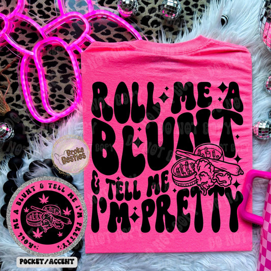 Roll Me A Blunt & Tell Me I'm Pretty