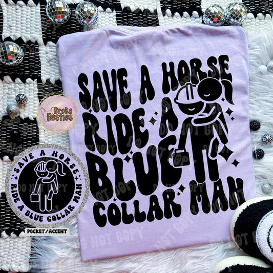 Save A Horse, Ride A Blue Collar Man